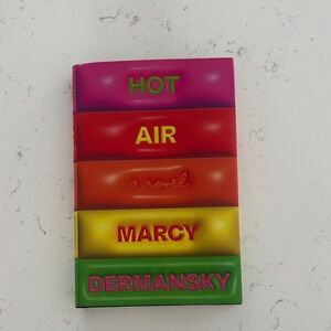 Colorful Novel 'Hot Air' by Marcy Dermansky